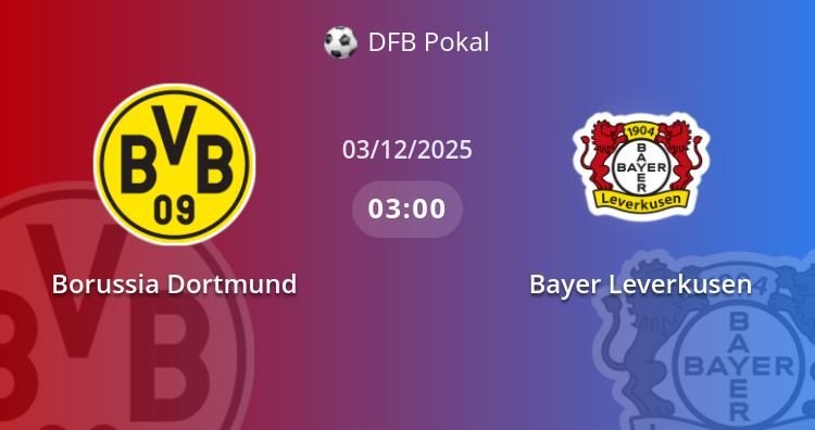 Fullmatch Borussia Dortmund vs Bayer Leverkusen | 03.12.2025 | DFB Pokal