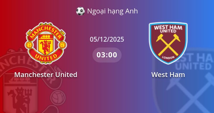 Fullmatch Manchester United vs West Ham | 05.12.2025 | Ngoại hạng Anh