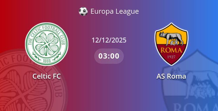 Fullmatch Celtic FC vs AS Roma | 12.12.2025 | Europa League