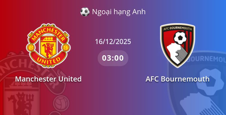 Fullmatch Manchester United vs AFC Bournemouth | 16.12.2025 | Ngoại hạng Anh