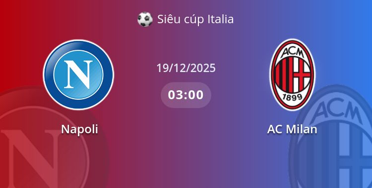 Fullmatch Napoli vs AC Milan | 19.12.2025 | Siêu cúp Italia
