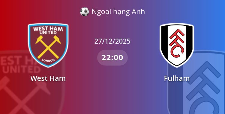 Fullmatch West Ham vs Fulham | 27.12.2025 | Ngoại hạng Anh