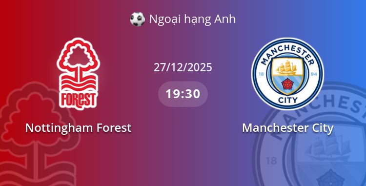 Fullmatch Nottingham Forest vs Manchester City | 27.12.2025 | Ngoại hạng Anh