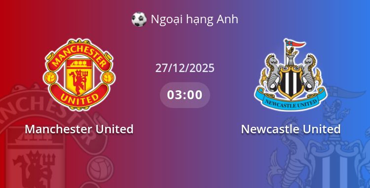 Fullmatch Manchester United vs Newcastle United | 27.12.2025 | Ngoại hạng Anh