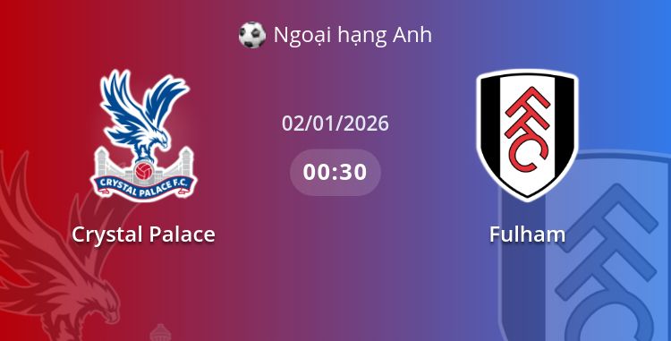 Fullmatch Crystal Palace vs Fulham | 02.01.2026 | Ngoại hạng Anh