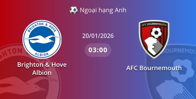 Fullmatch Brighton & Hove Albion vs AFC Bournemouth | 20.01.2026 | Ngoại hạng Anh